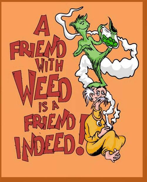 friend with weed is a friend indeed.jpg