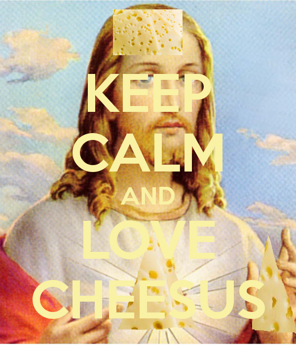 keep-calm-and-love-cheesus-1.png