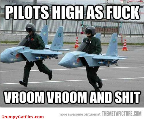 Pilots-High-As-Fuck-Vroom-Vroom-And-Shit-Funny-High-Meme-Image.jpg