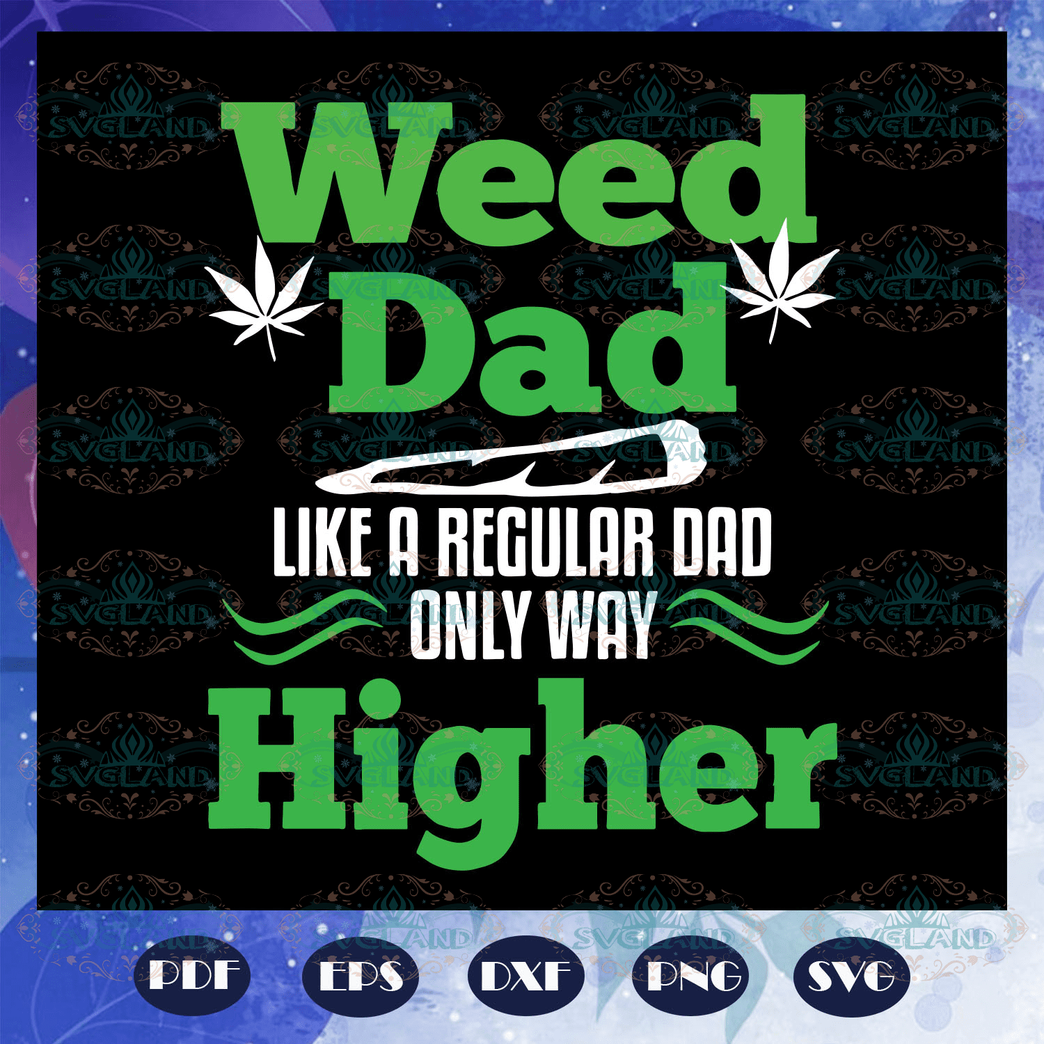 weed-dad-like-regular-dad-only-way-higher-svg-fathers-day-svg8ghfn.png