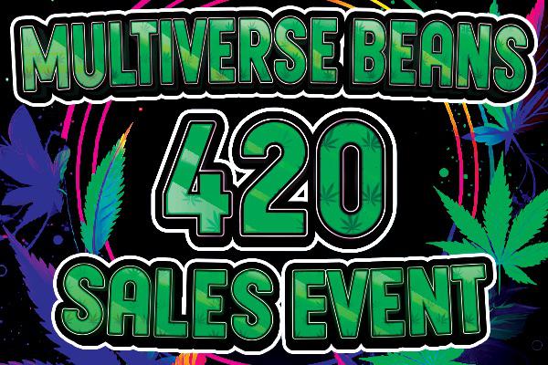 r/MultiVerseBeans - Multiverse Beans 420 Sales Event