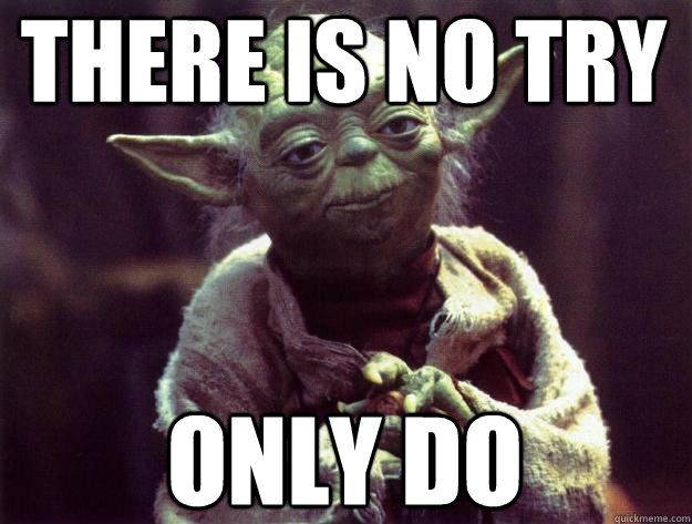 There is no try. Only do. | Yoda quotes, Dance memes, Dance quotes