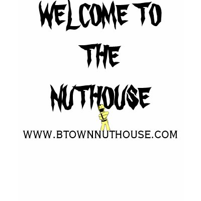 welcome_to_the_nuthouse_tshirt-p235058109378629038o0nn_400.jpg